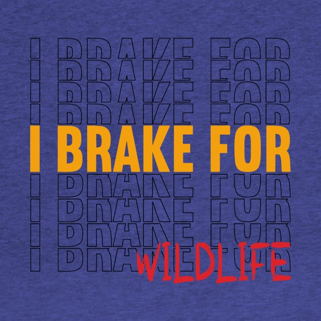 i brake for wildlife 1 by ConasBurns